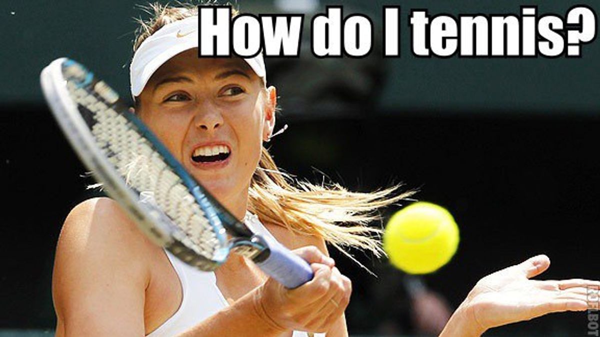 You Know You're A Tennis Player When...