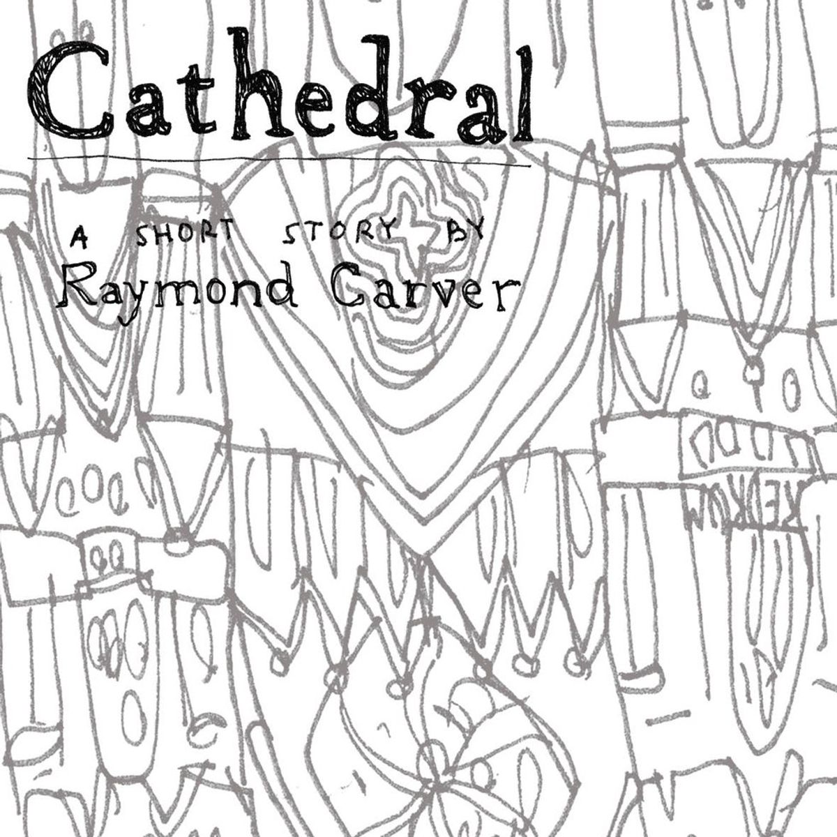 My Take On Raymond Carver's "Cathedral"