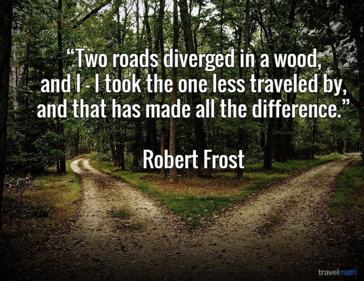 Why Taking "The Road Less Traveled" Was One Of The Best Decisions That I Ever Made