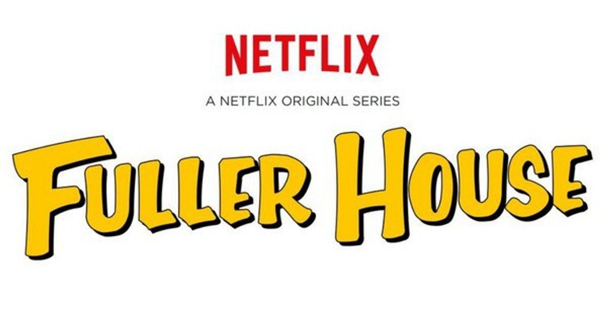 5 Reasons Why You Should Watch "Fuller House"