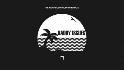 The Neighbourhood - Daddy Issues (Lyrics) 