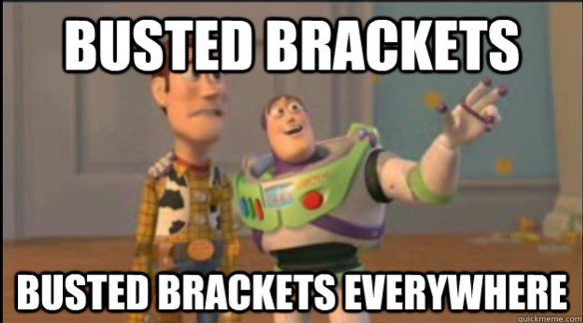 4 Reasons You Shouldn't Be Upset That Your Bracket Is Busted