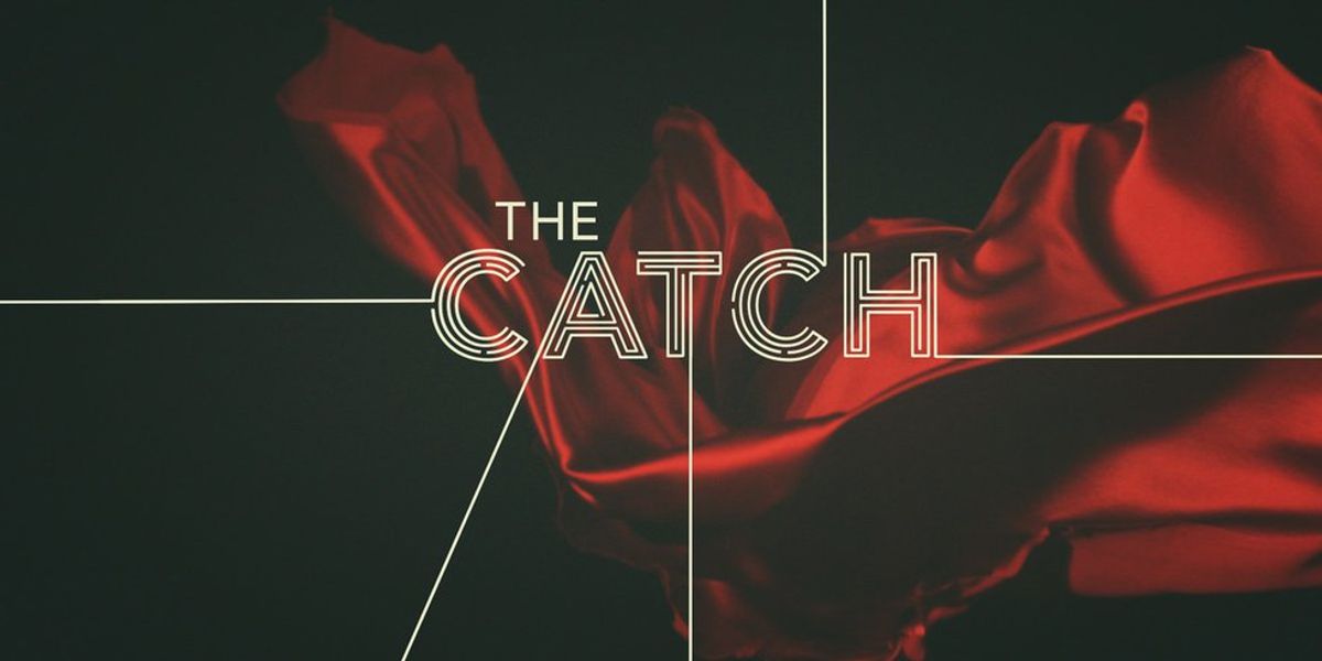 Why ABC's 'The Catch' Is The Next Show To Binge-Watch