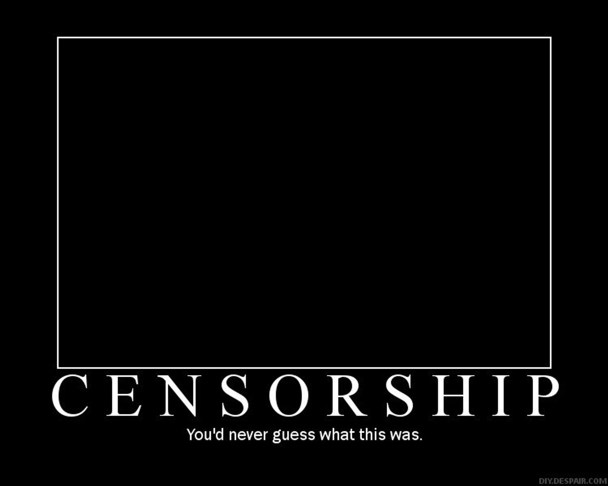 Censorship Is Never The Answer