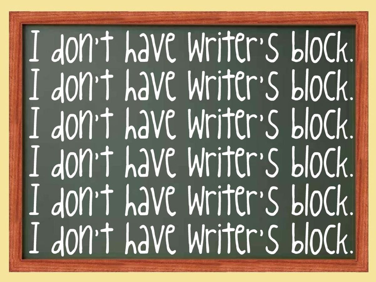 So You've Got Writer's Block...