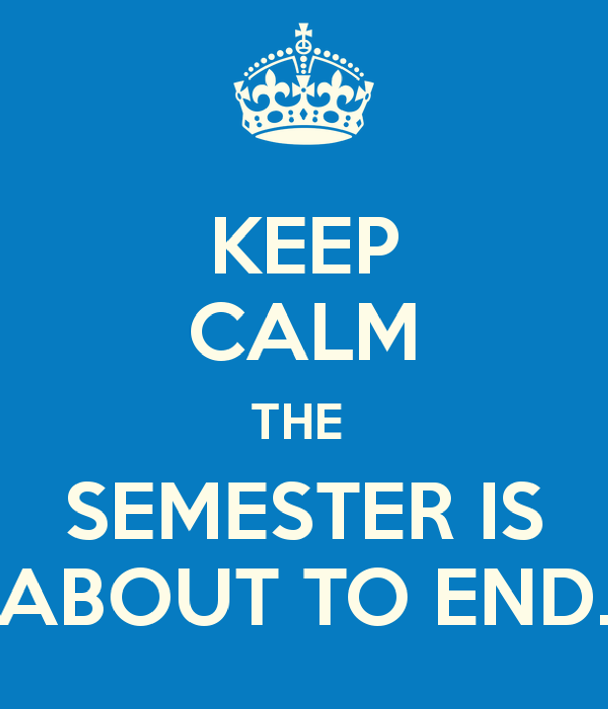 6 Truths About The End Of The Semester