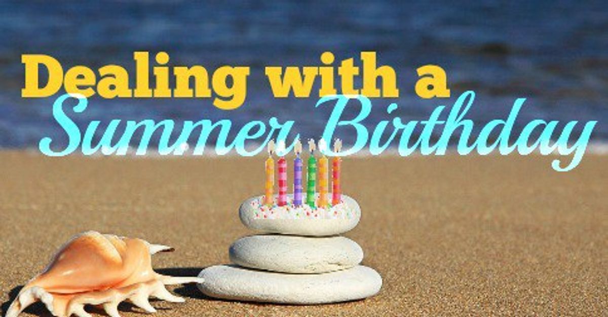 Why Summer Birthdays Are The Ultimate Birthdays