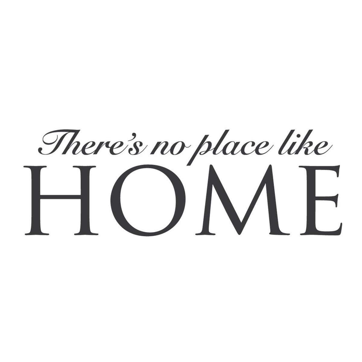 Why There Is No Place Like Home