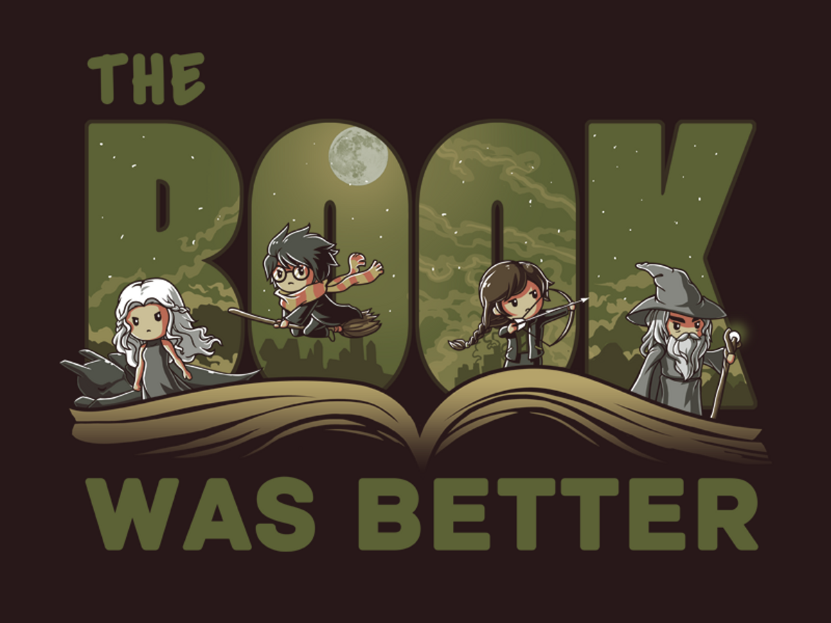 'The Book Was Better': image of an open book with cartoon versions of Harry Potter, Gandolf, and Katniss