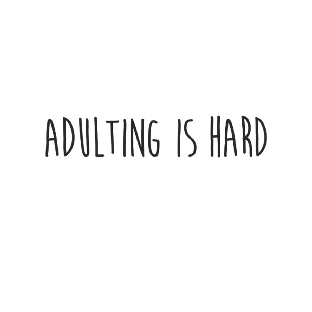 I Hate The Word "Adulting"