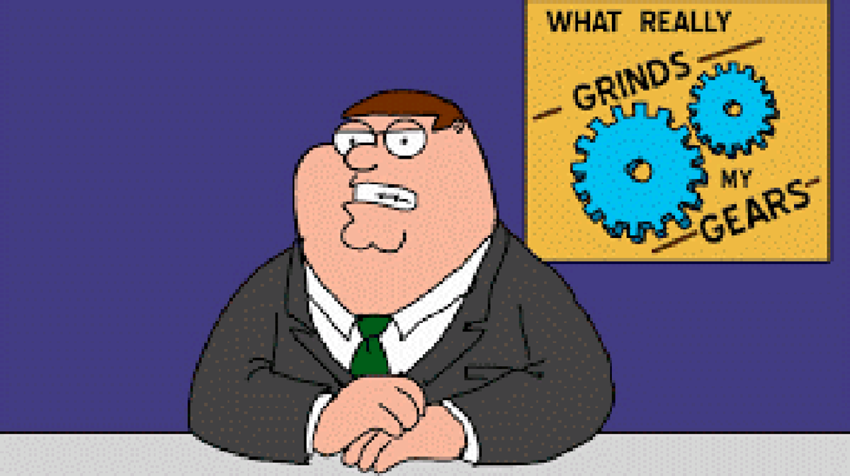 The Top 5 Things That Really 'Grind My Gears'