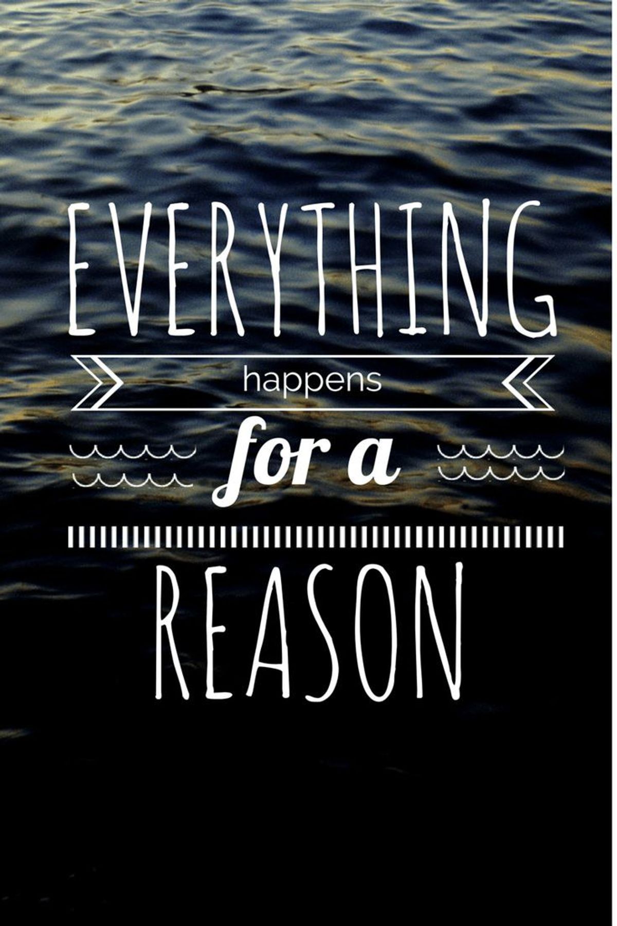 Everything Happens For A Reason