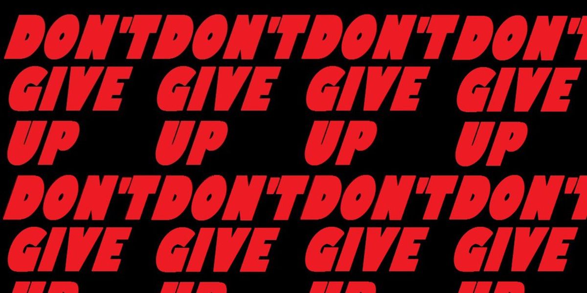 Don't Give Up Yet