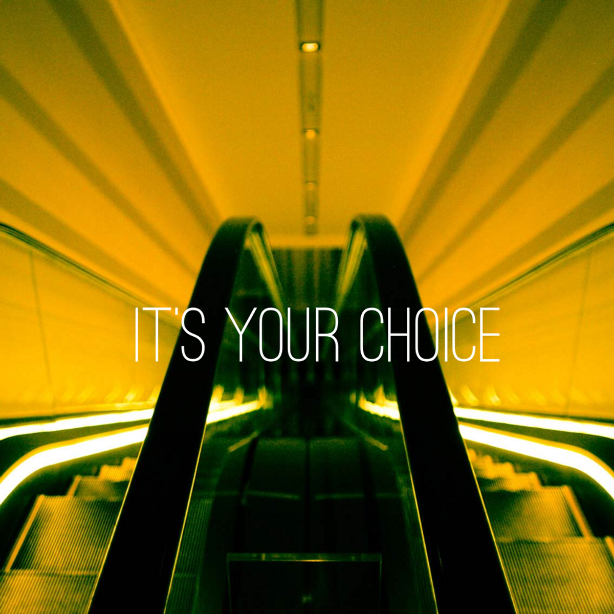 It's Your Choice