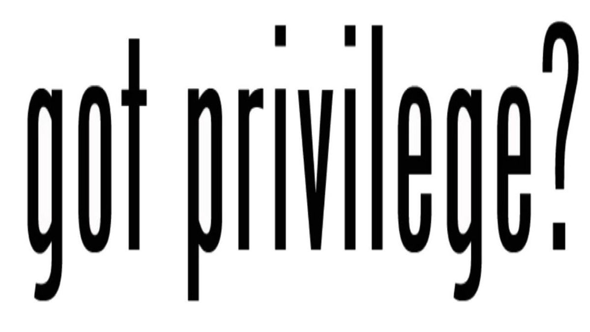 What Does It Mean To Be Privileged?