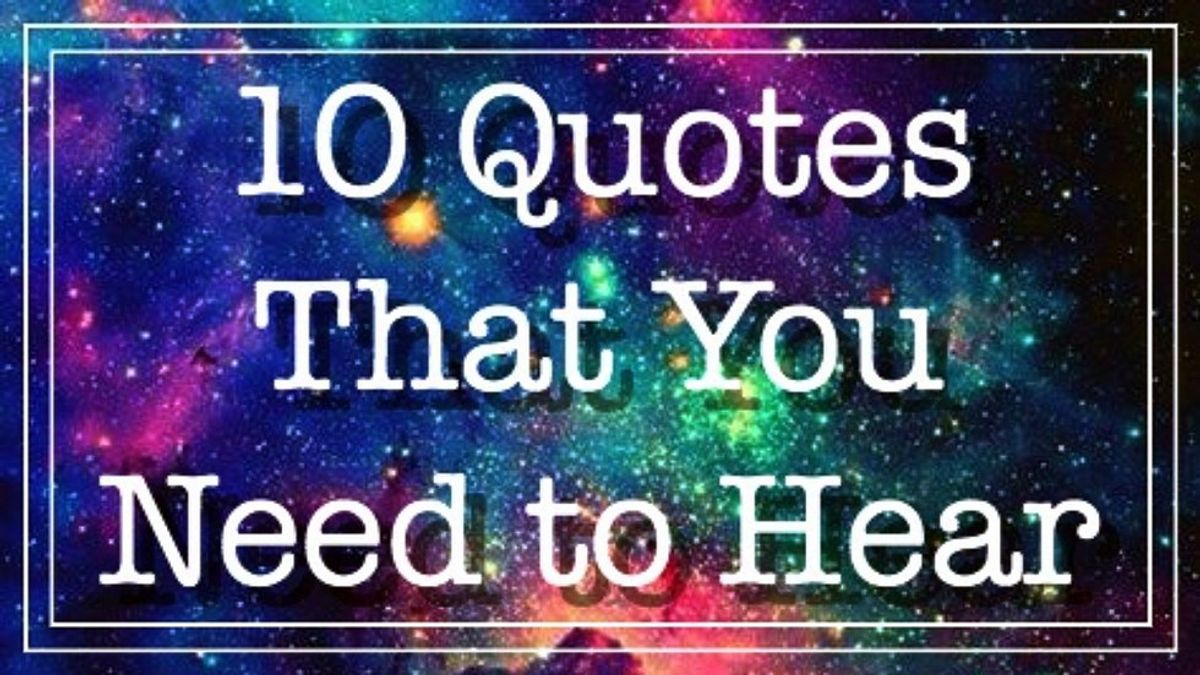 10 Quotes That You Need To Hear