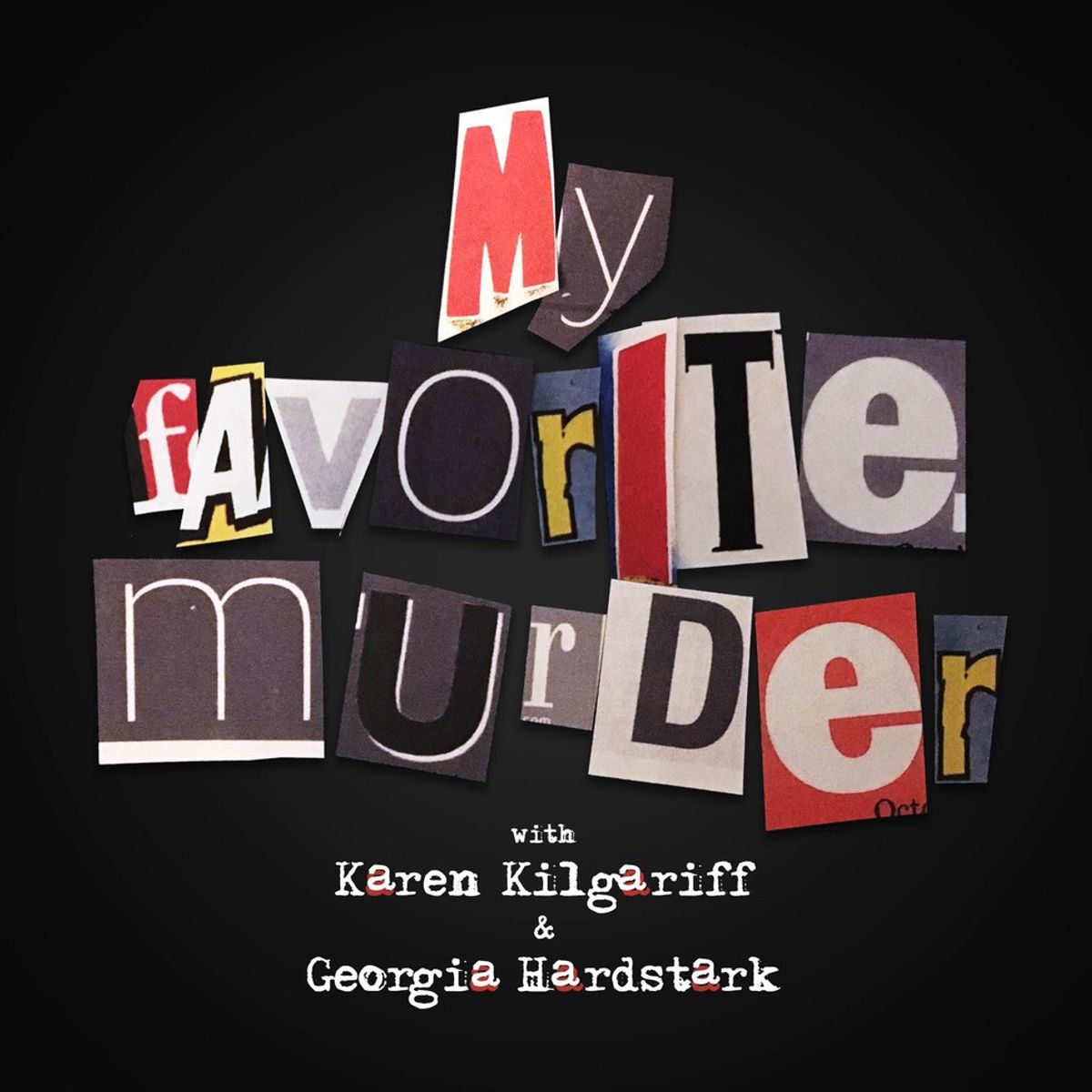 Why "My Favorite Murder" Is My Favorite Podcast