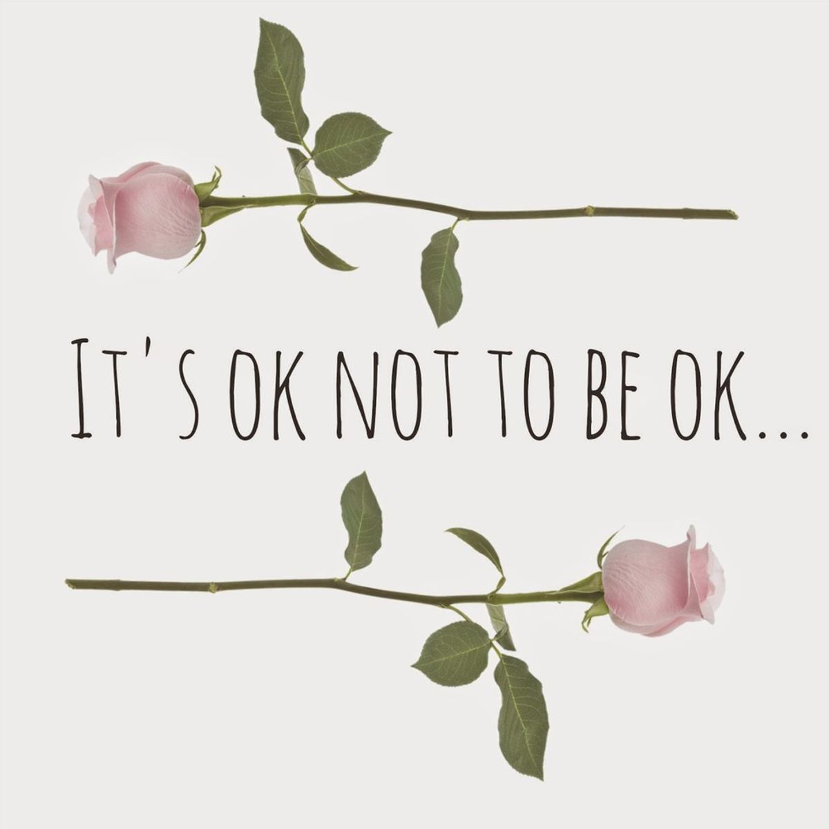 It's Okay to Not Be Okay