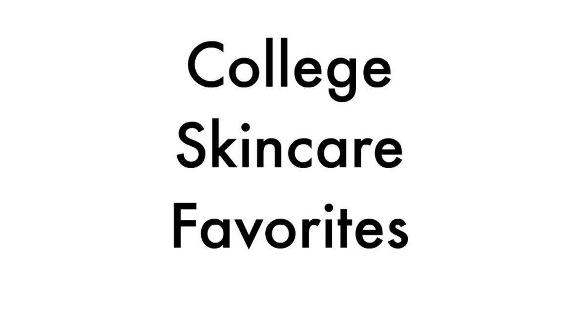 College Skincare Favorites