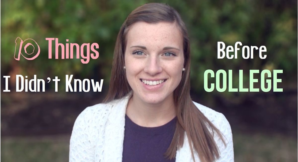 10 Things I Wish I Knew Before College