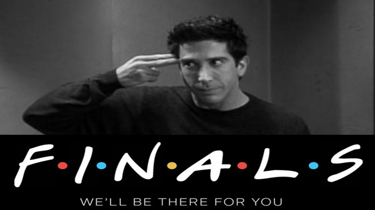 Finals Week As Told By Ross Geller