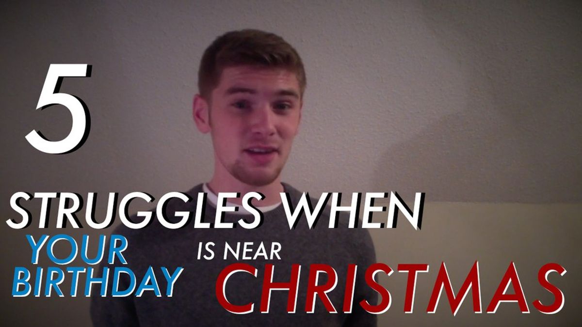 5 Struggles When Your Birthday Is Near Christmas