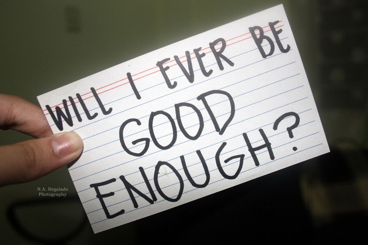 When Will I Ever Be Good Enough?