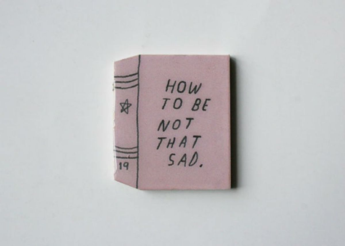 How To Be Not That Sad: An Original Poem