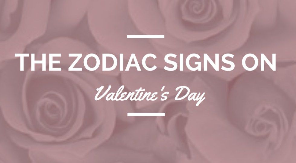 The Zodiac Signs On Valentine's Day | The Odyssey Online