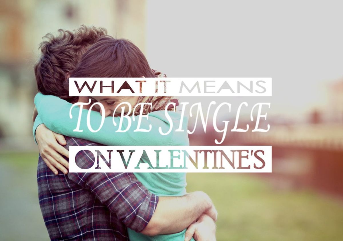 What It Means To Be Single On Valentine's