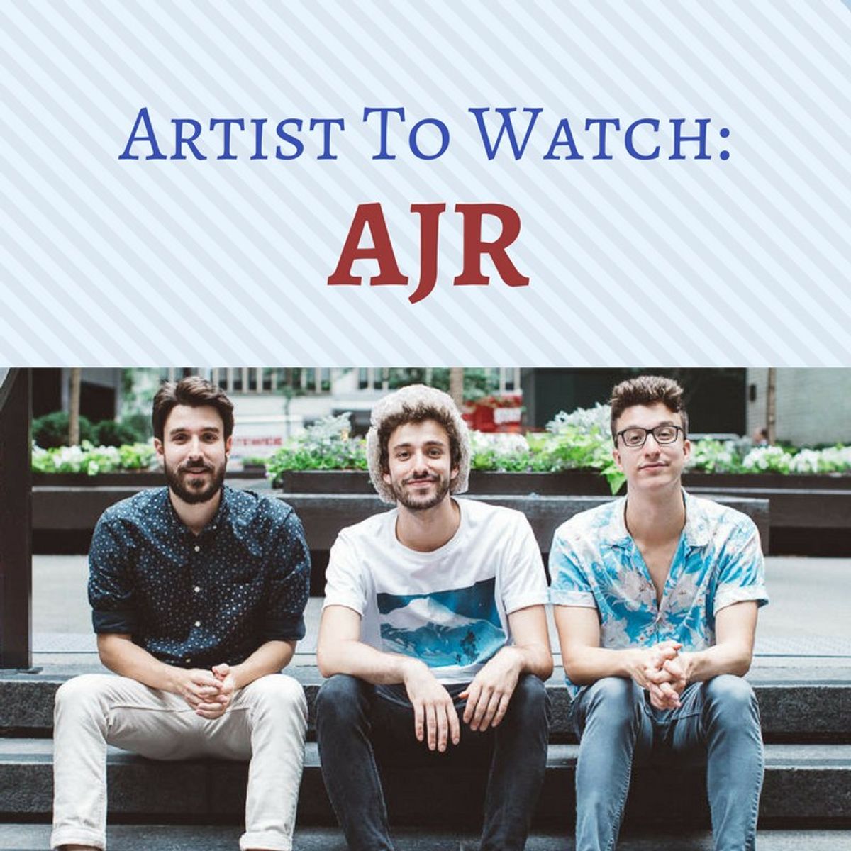 Artist To Watch: AJR