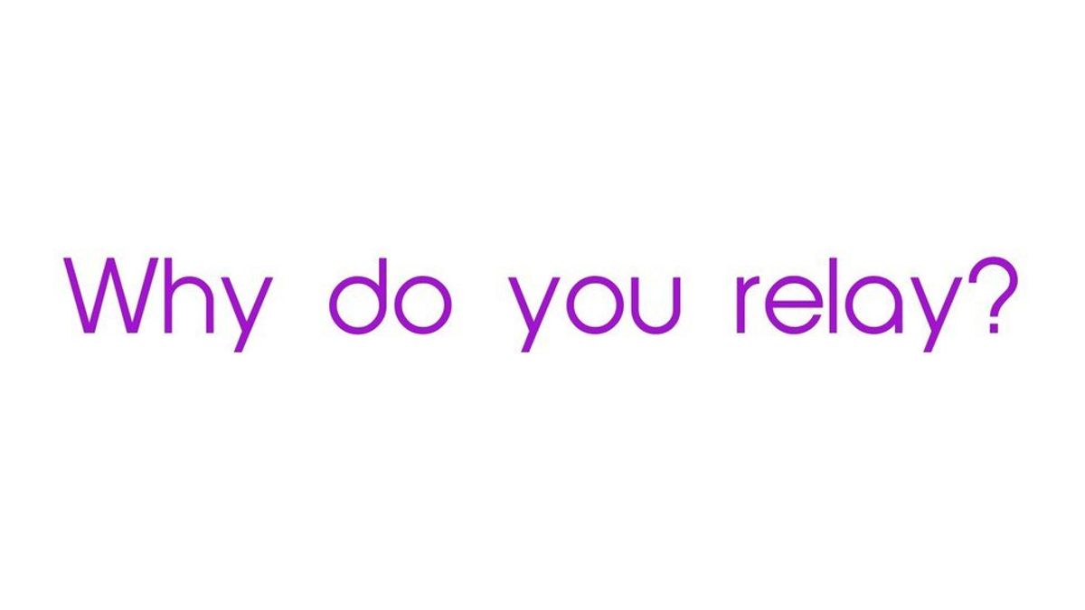 Why I Relay