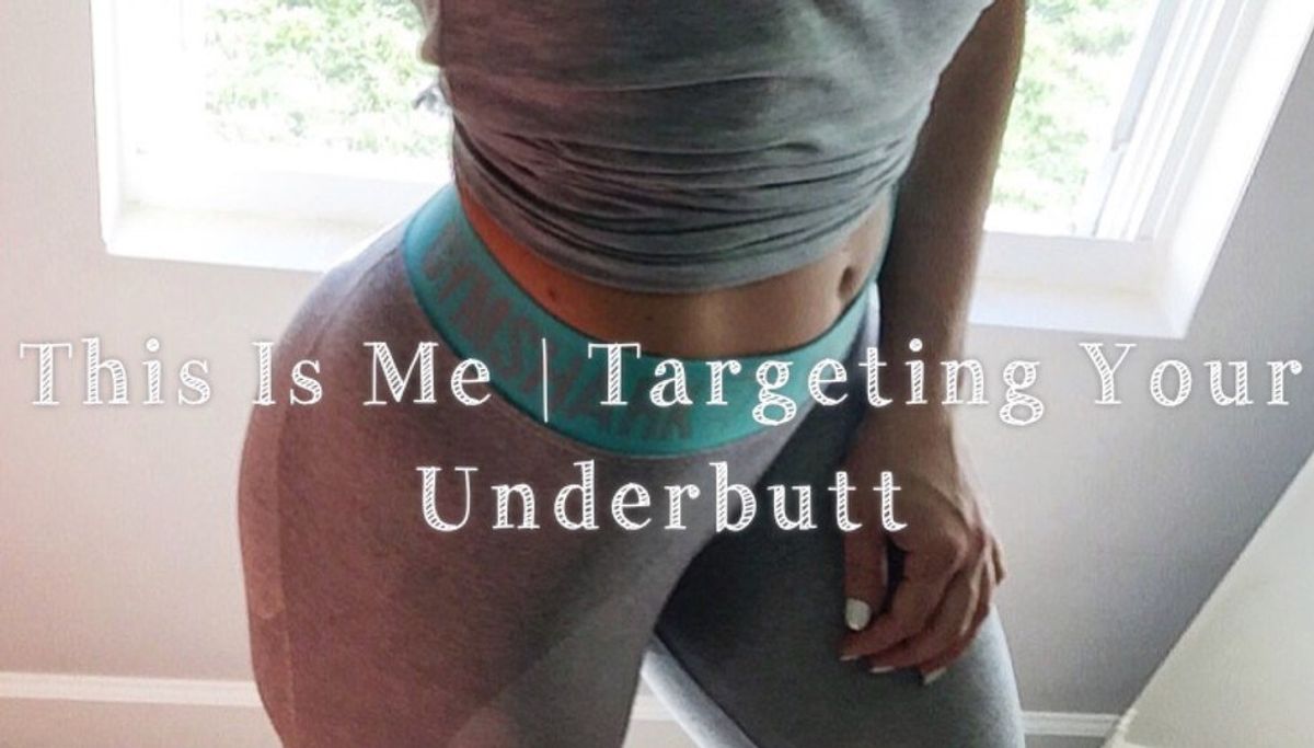 This Is Me | Targeting Your Underbutt