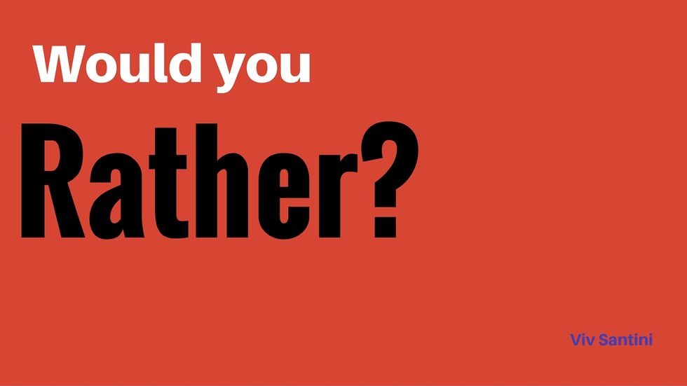 Q9: Would You Rather?