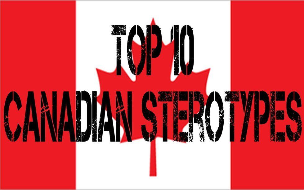 10 Of The Most Common Canadian Stereotypes