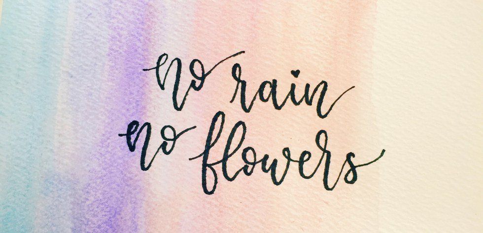 "No Rain, No Flowers"