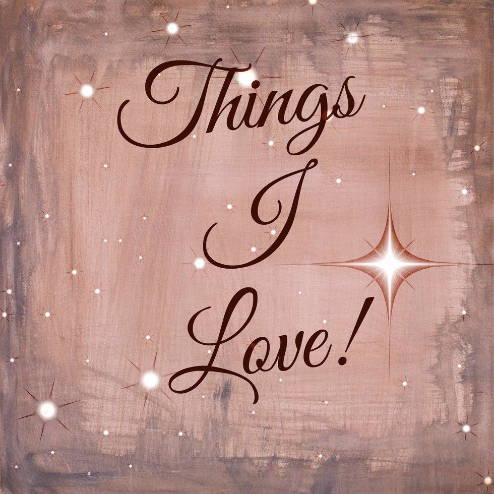 The Top 11 Things That I Love In Life