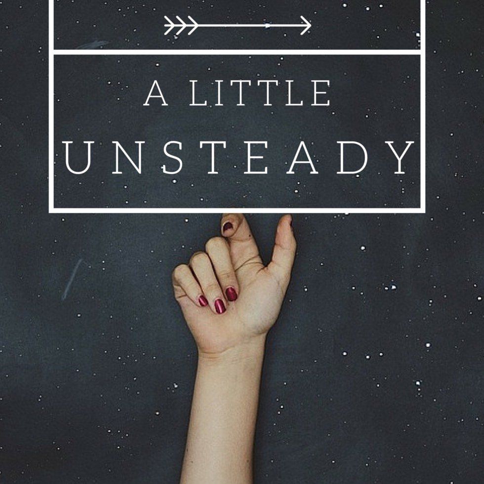 An Unsteady Life