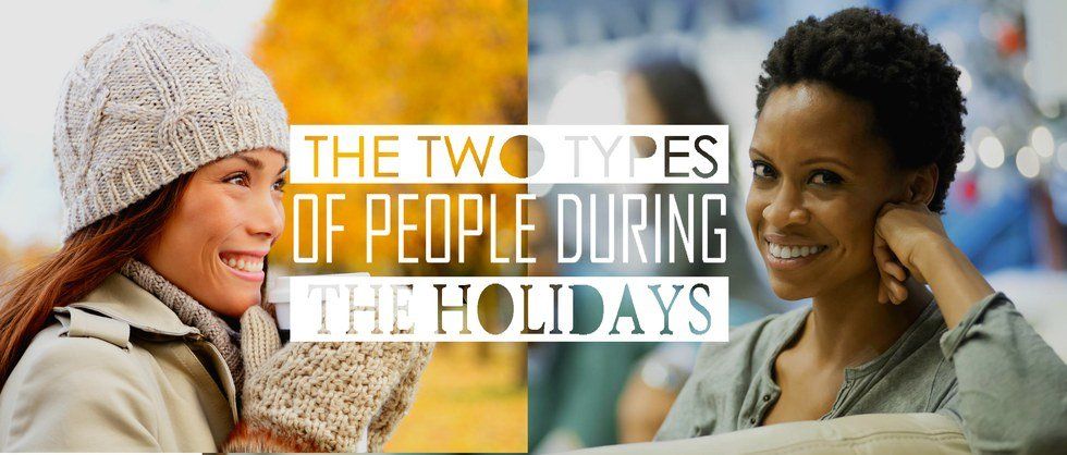 The Two Types of People During The Holidays