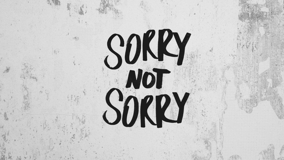 15 Things You Should Never Apologize For