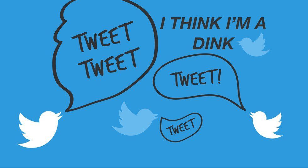 11 Signs That You're A Dink On Twitter