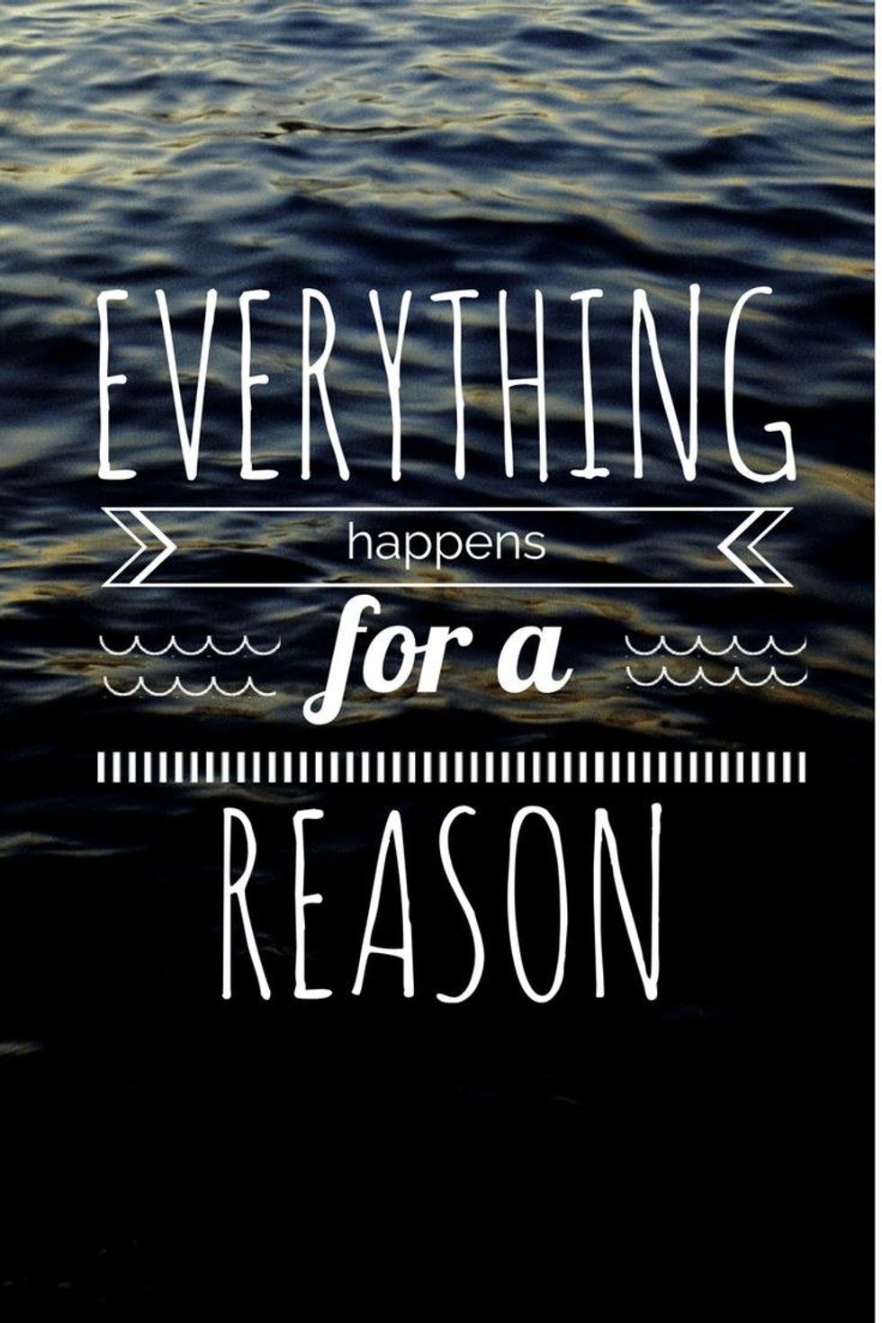 Everything Happens For A Reason