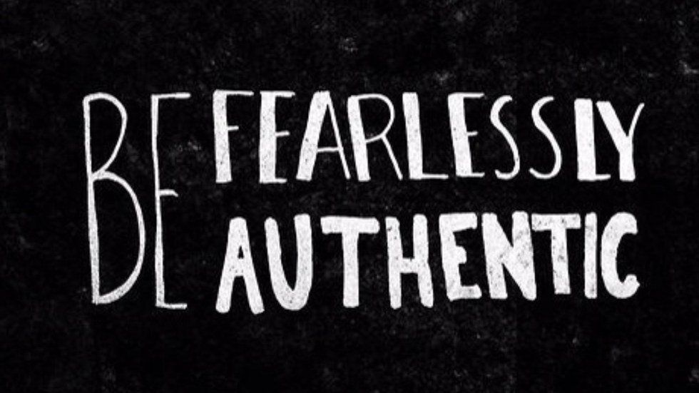 Be Authentic.