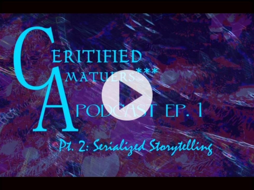 Serialized or Procedural Storytelling? Cont.- Certified Amatuers* Podcast: Ep. 1 (Pt. 2)