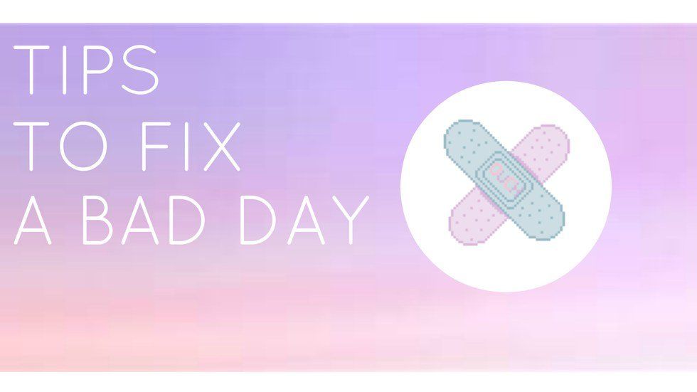 Tips To Fix A Bad Day