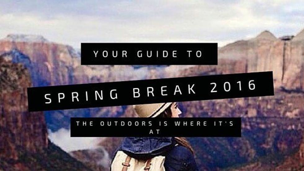 Your Last Minute Spring Break Guide: Enjoy the Great Outdoors Nearby