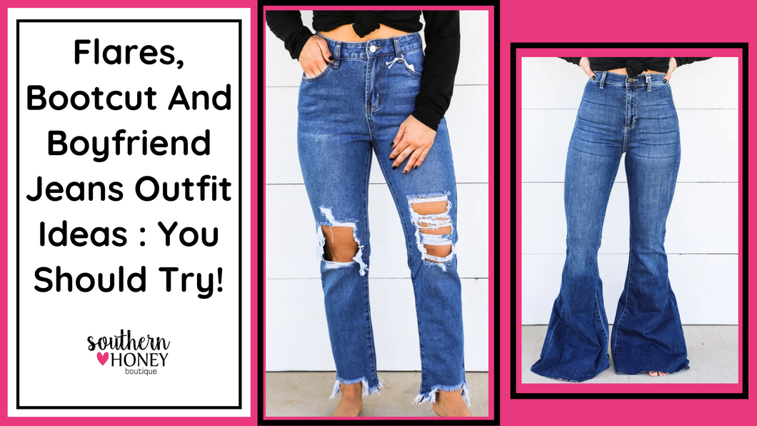 Women's Jeans: Flare, Bootcut, Boyfriend & More