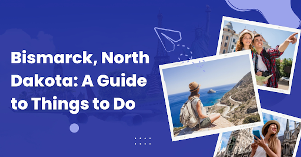 Bismarck, North Dakota: A Guide to Things to Do