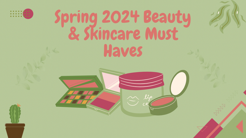 Spring 2024 Beauty & Skincare Must Haves