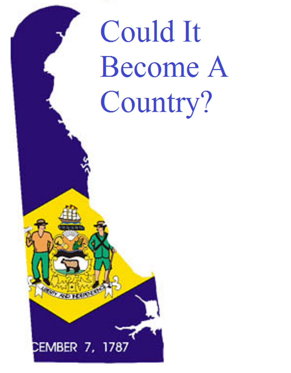 Could Delaware Become A Country?